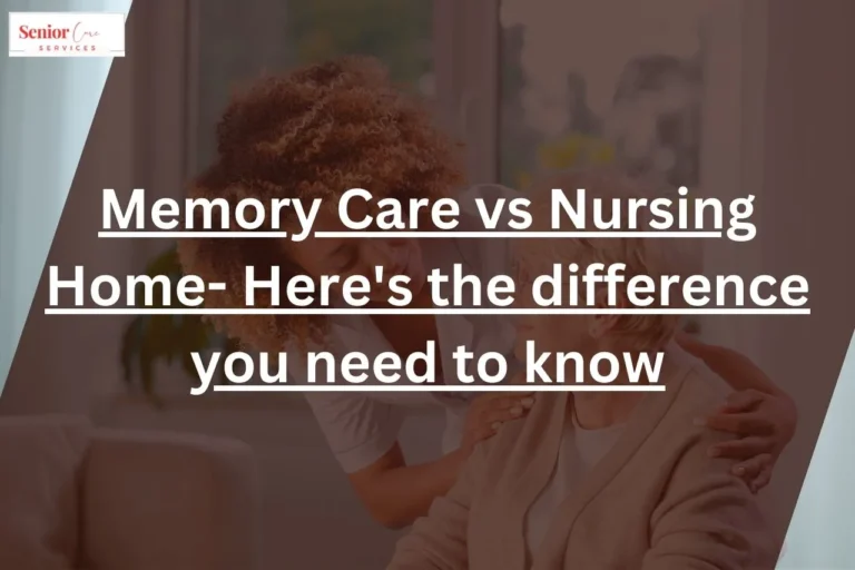 Memory care vs nursing home- Here's the difference you need to know